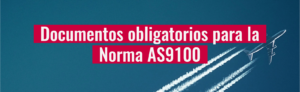 Documentos obligatorios para la Norma AS9100