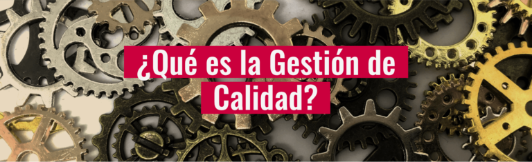 ¿Qué es la Gestión de Calidad?